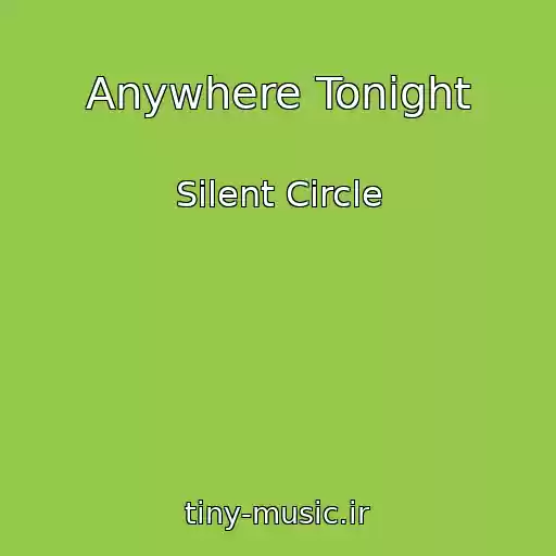 کاور آهنگ Anywhere Tonight از Silent Circle