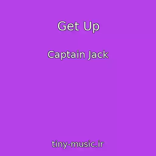 کاور آهنگ Get Up از Captain Jack