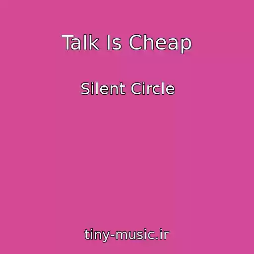 کاور آهنگ Talk Is Cheap از Silent Circle