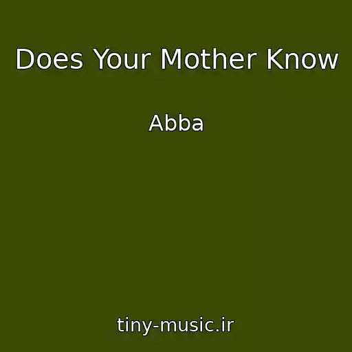 کاور آهنگ Does Your Mother Know از Abba