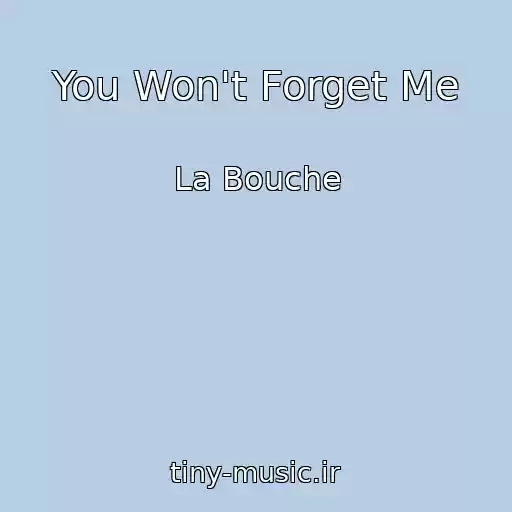 کاور آهنگ You Won't Forget Me از La Bouche