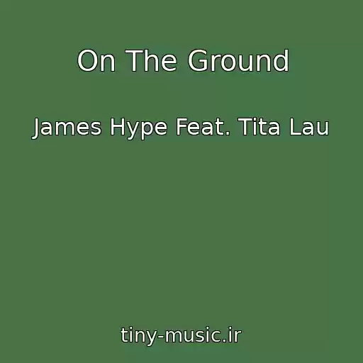 کاور آهنگ On The Ground از James Hype Feat. Tita Lau