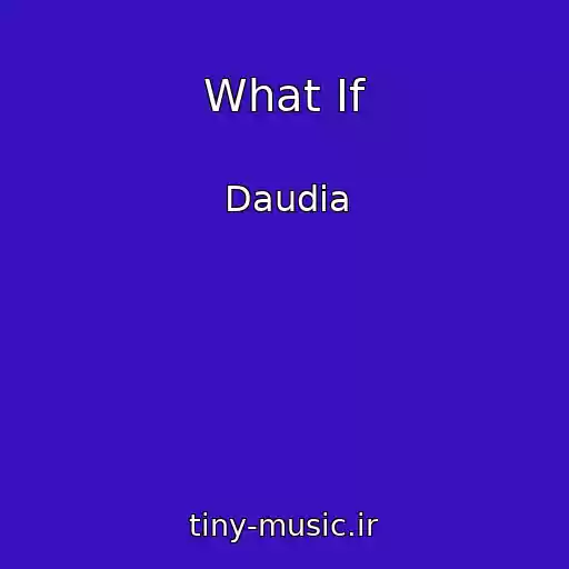 کاور آهنگ What If از Daudia