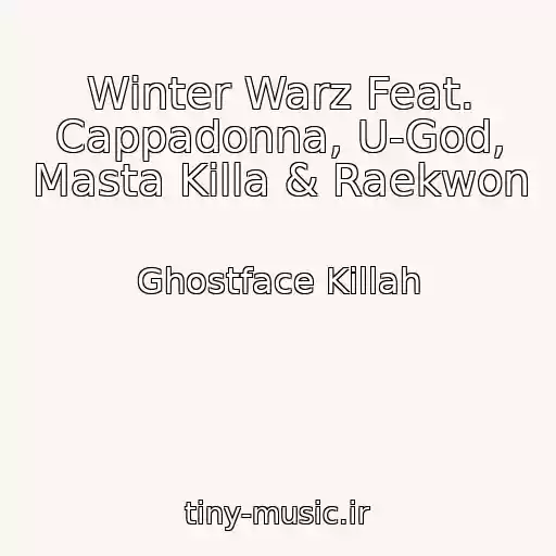 کاور آهنگ Winter Warz Feat. Cappadonna, U-God, Masta Killa & Raekwon از Ghostface Killah