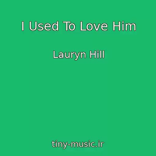 کاور آهنگ I Used To Love Him از Lauryn Hill