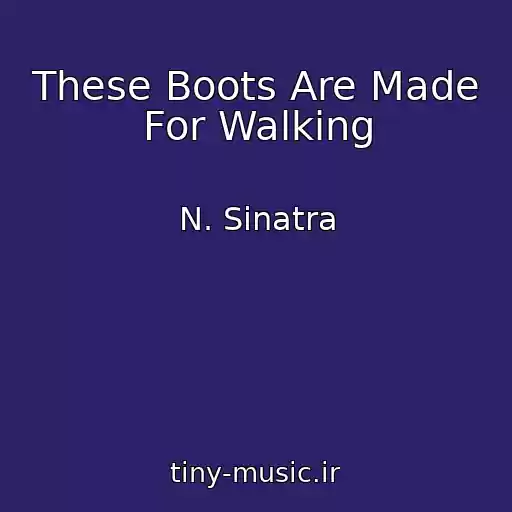 کاور آهنگ These Boots Are Made For Walking از N. Sinatra