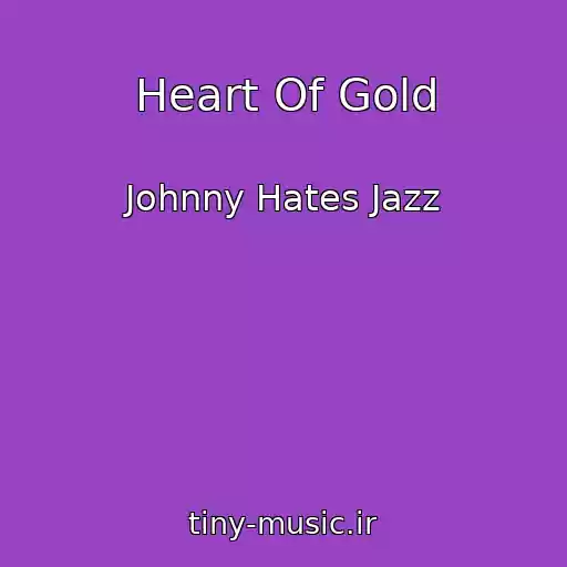 کاور آهنگ Heart Of Gold از Johnny Hates Jazz