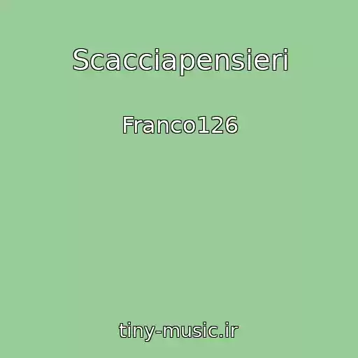 کاور آهنگ Scacciapensieri از Franco126