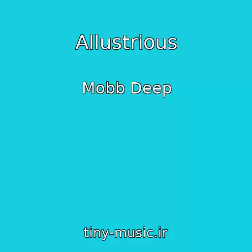کاور آهنگ Allustrious از Mobb Deep