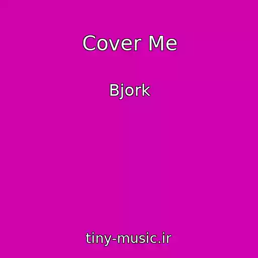 کاور آهنگ Cover Me از Bjork