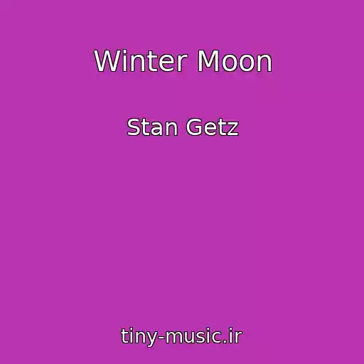 کاور آهنگ Winter Moon از Stan Getz