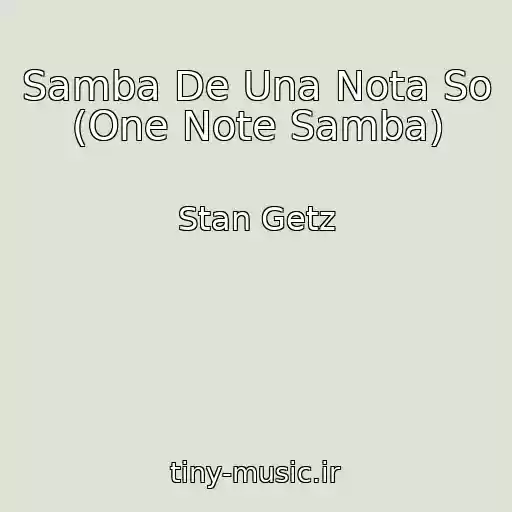 کاور آهنگ Samba De Una Nota So (One Note Samba) از Stan Getz