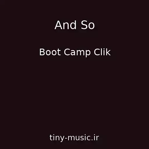 کاور آهنگ And So از Boot Camp Clik