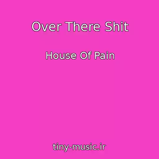 کاور آهنگ Over There Shit از House Of Pain