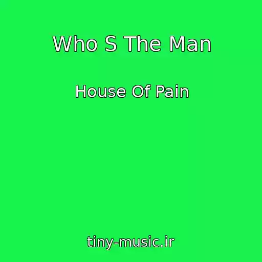 کاور آهنگ Who S The Man از House Of Pain