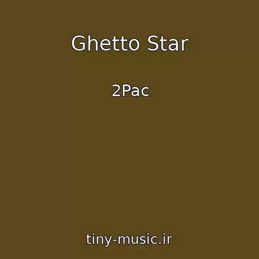 کاور آهنگ Ghetto Star از 2Pac