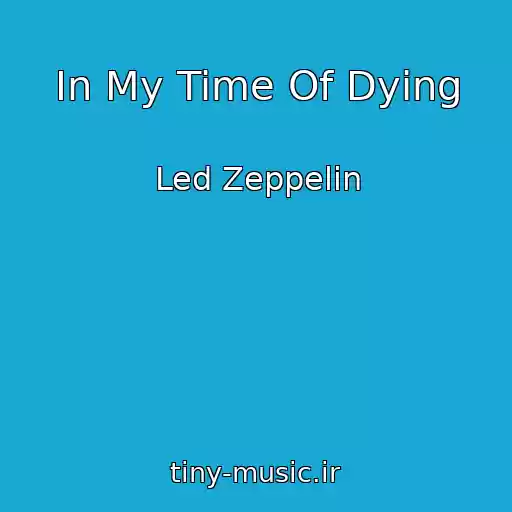 کاور آهنگ In My Time Of Dying از Led Zeppelin