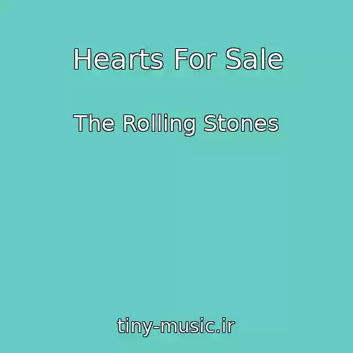کاور آهنگ Hearts For Sale از The Rolling Stones