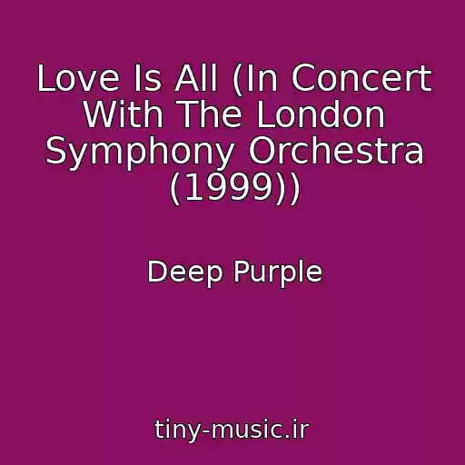 کاور آهنگ Love Is All (In Concert With The London Symphony Orchestra (1999)) از Deep Purple