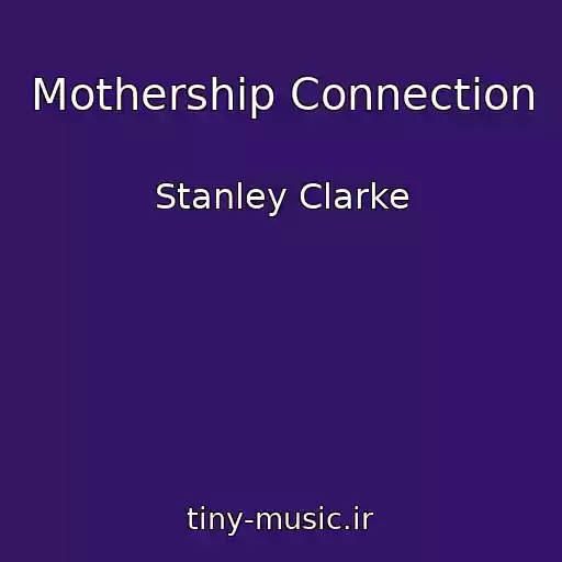 کاور آهنگ Mothership Connection از Stanley Clarke