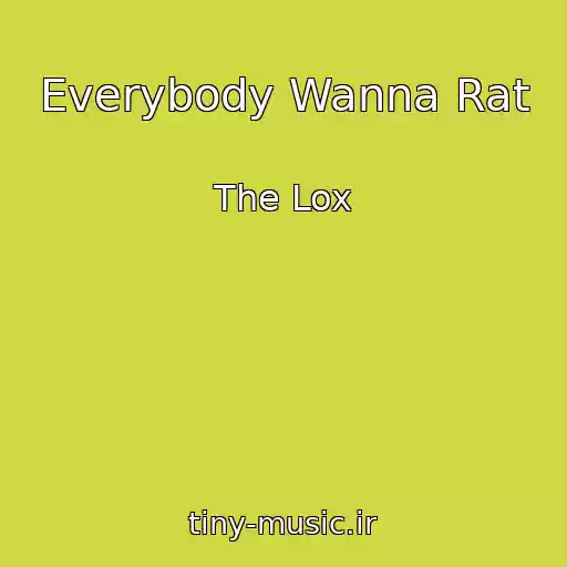 کاور آهنگ Everybody Wanna Rat از The Lox