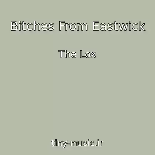 کاور آهنگ Bitches From Eastwick از The Lox