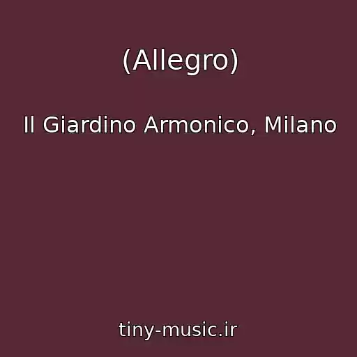 کاور آهنگ (Allegro) از Il Giardino Armonico, Milano