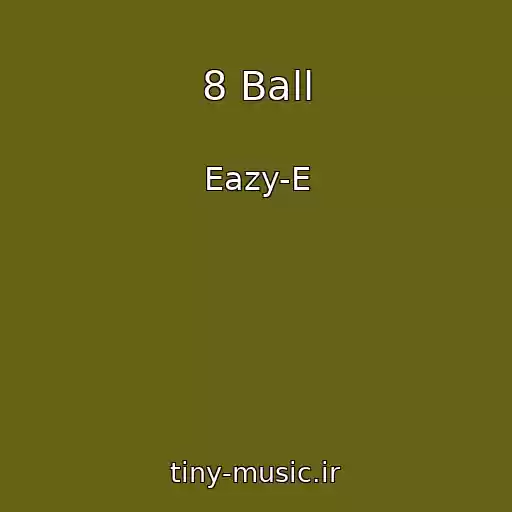 کاور آهنگ 8 Ball از Eazy-E