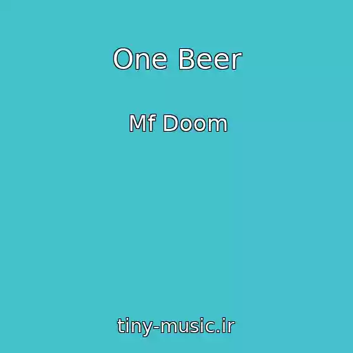 کاور آهنگ One Beer از Mf Doom