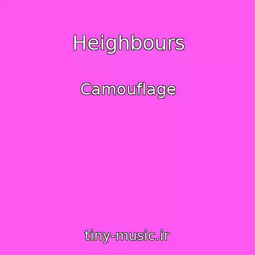 کاور آهنگ Heighbours از Camouflage