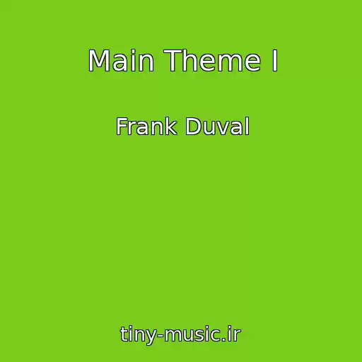 کاور آهنگ Main Theme I از Frank Duval