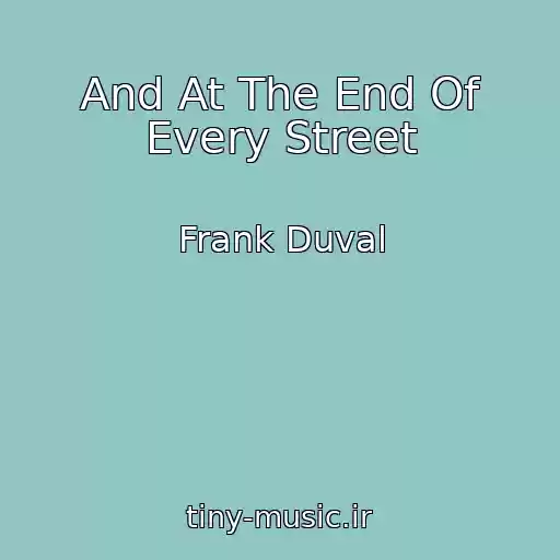 کاور آهنگ And At The End Of Every Street از Frank Duval