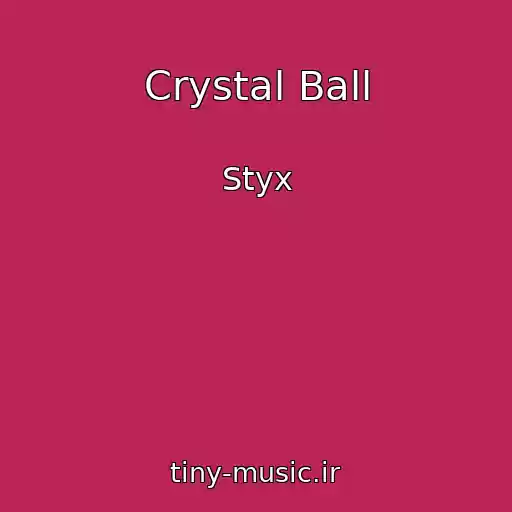 کاور آهنگ Crystal Ball از Styx