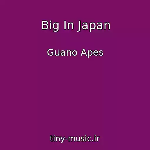 کاور آهنگ Big In Japan از Guano Apes