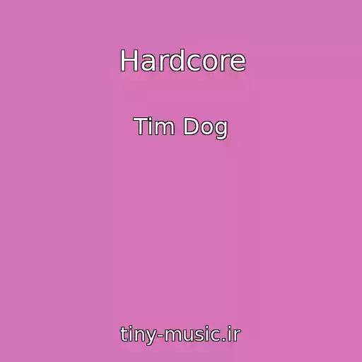 کاور آهنگ Hardcore از Tim Dog