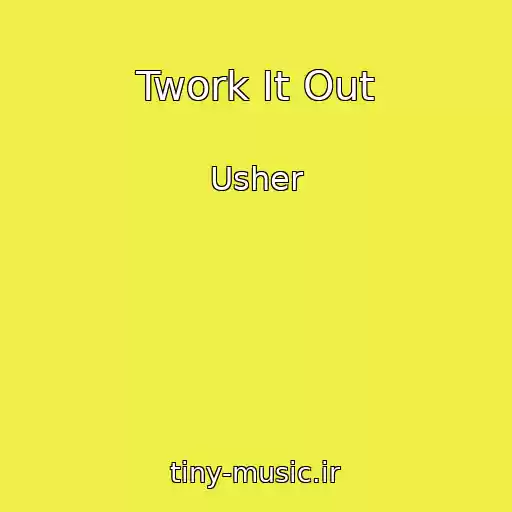 کاور آهنگ Twork It Out از Usher