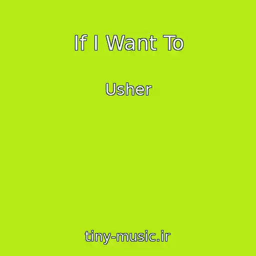 کاور آهنگ If I Want To از Usher