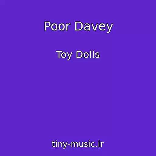 کاور آهنگ Poor Davey از Toy Dolls