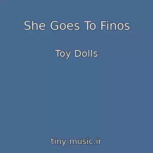 کاور آهنگ She Goes To Finos از Toy Dolls