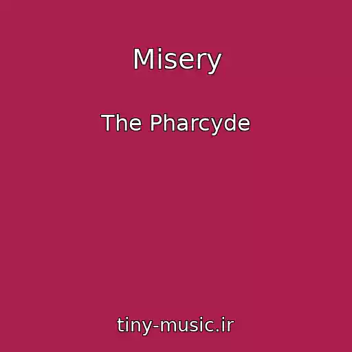 کاور آهنگ Misery از The Pharcyde