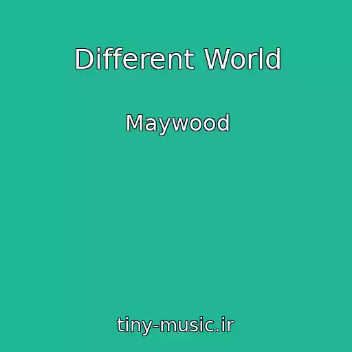 کاور آهنگ Different World از Maywood