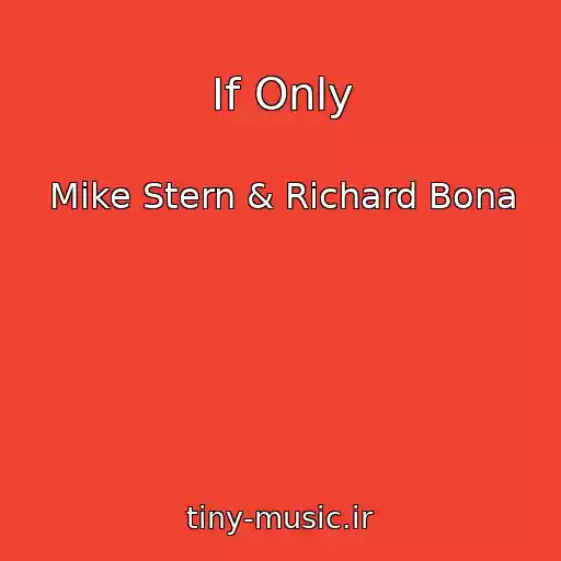 کاور آهنگ If Only از Mike Stern & Richard Bona
