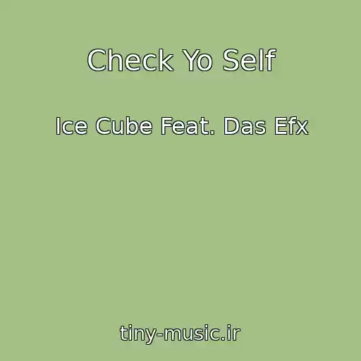 کاور آهنگ Check Yo Self از Ice Cube Feat. Das Efx
