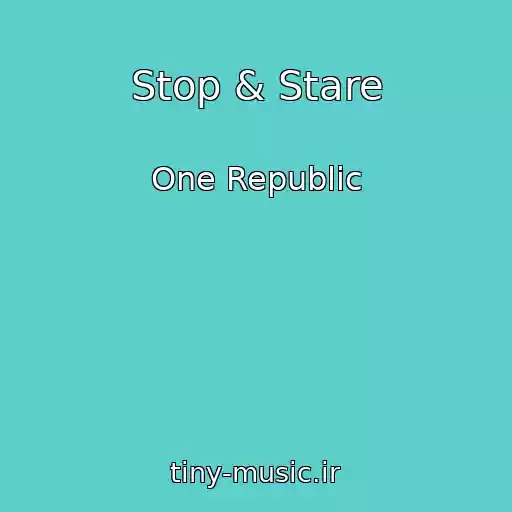 کاور آهنگ Stop & Stare از One Republic