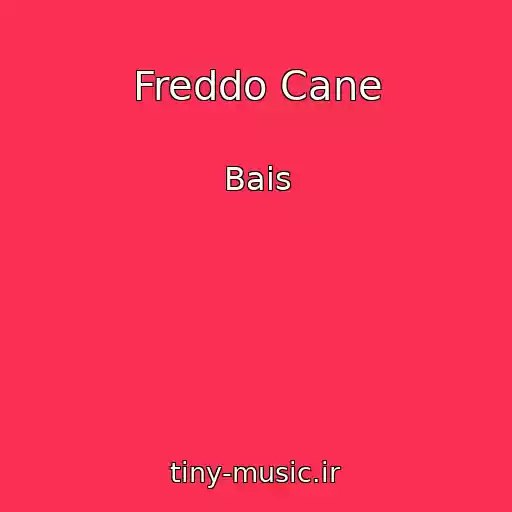 کاور آهنگ Freddo Cane از Bais