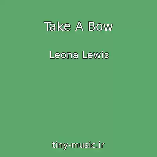 کاور آهنگ Take A Bow از Leona Lewis