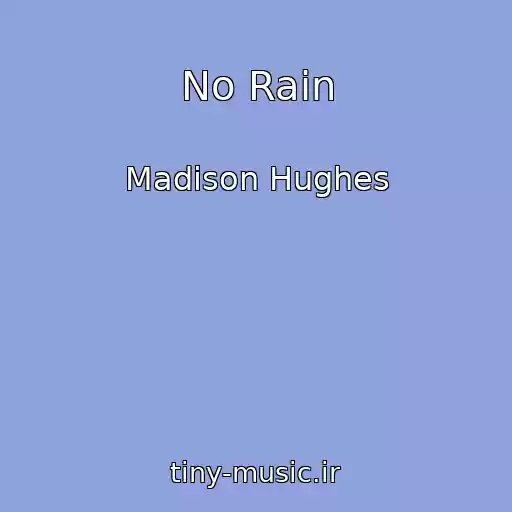 کاور آهنگ No Rain از Madison Hughes