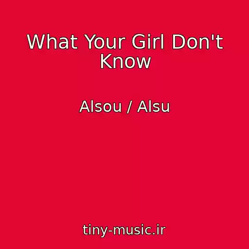 کاور آهنگ What Your Girl Don't Know از Alsou / Alsu