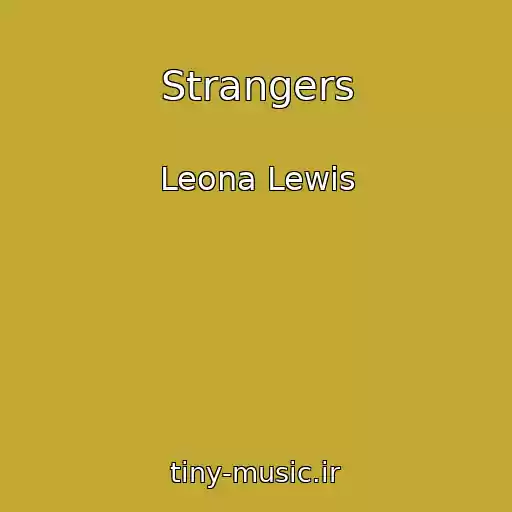 کاور آهنگ Strangers از Leona Lewis