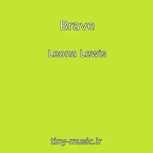 کاور آهنگ Brave از Leona Lewis